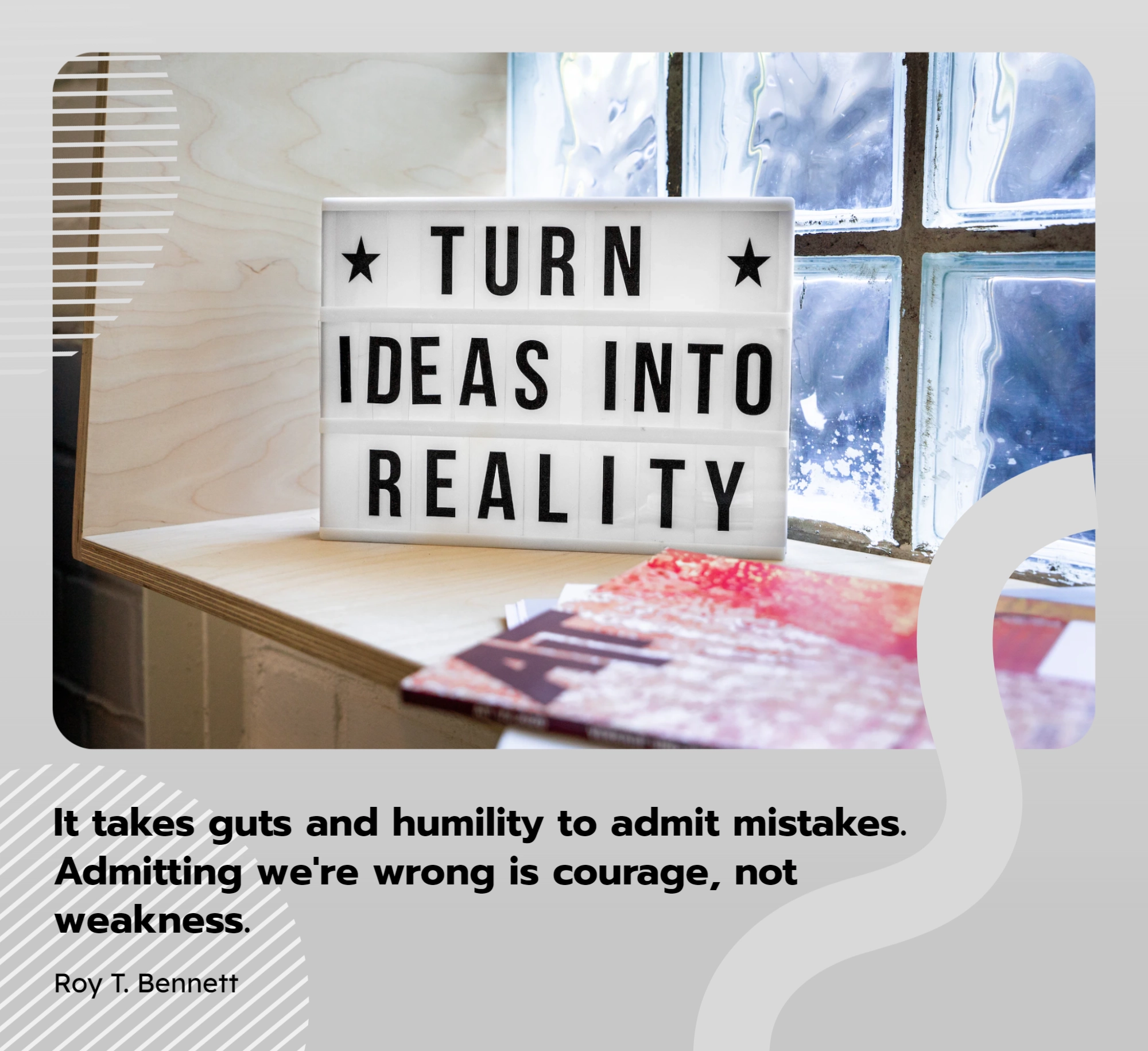 Quotes - It takes guts and humility to admit mistakes. Admitting we're ...